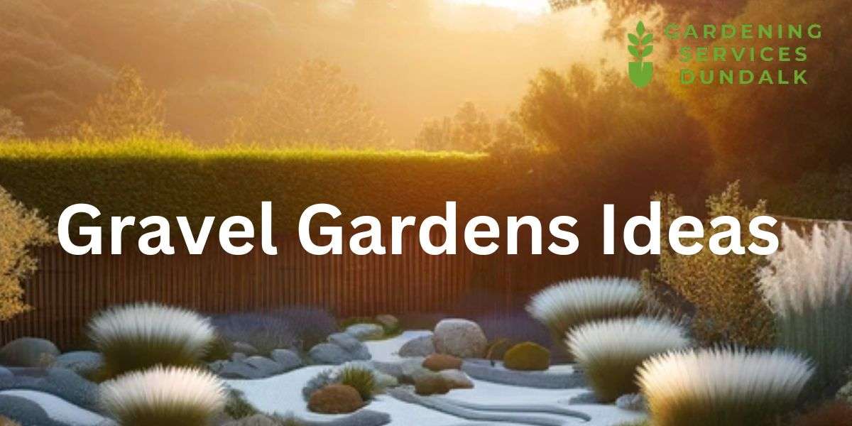 Gravel Gardens Ideas
